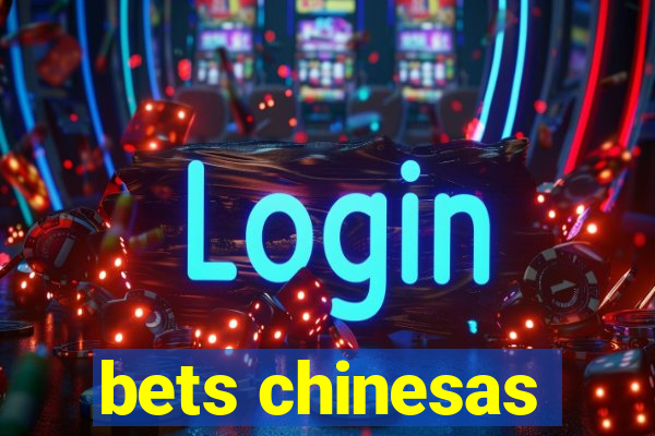 bets chinesas